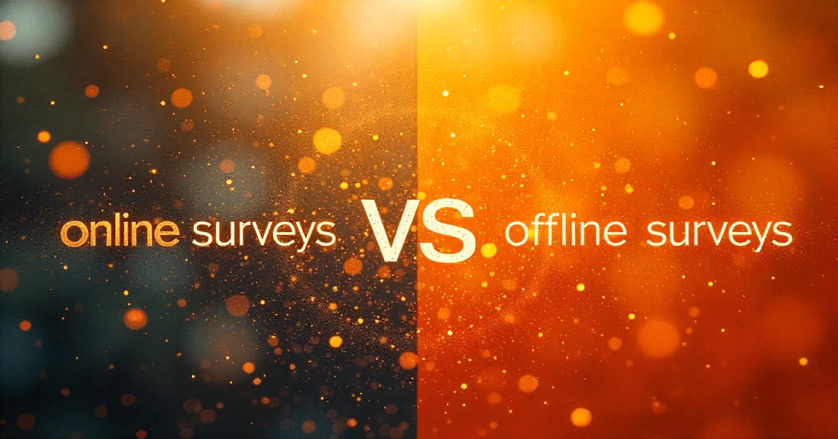 Online Surveys vs. Offline Surveys: Which Gets More People Talking?
